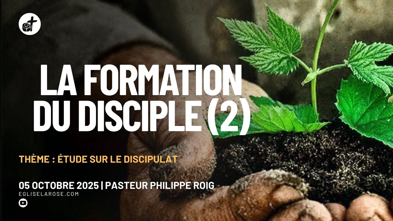 La formation du disciple (2) - [05/10/2025] - YouTube