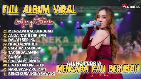 AJENG FEBRIA FULL ALBUM TERBARU 2025 //MENGAPA KAU BERUBAH - ANDAI TAK BERPISAH//DANGDUT KOPLO VIRAL