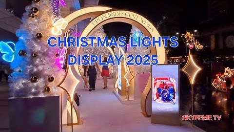 CHRISTMAS LIGHTS ON 2025 | ION ORCHARD | @SKYFEMETV 
