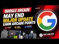 Google Arcade May End Major Update || Earn Arcade Points In Just 1 Minute || Google Arcade 2026
