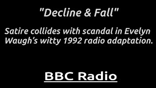 "Decline & Fall" - (1992) Paul Pennyfeather stumbles through satire, scandal, and society.