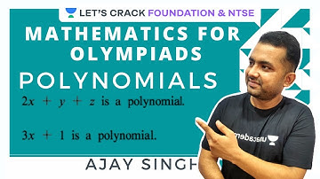 Polynomials Part II | Mathematics for SOF/Unified Council/Silver zone Olympiads | Ajay Singh
