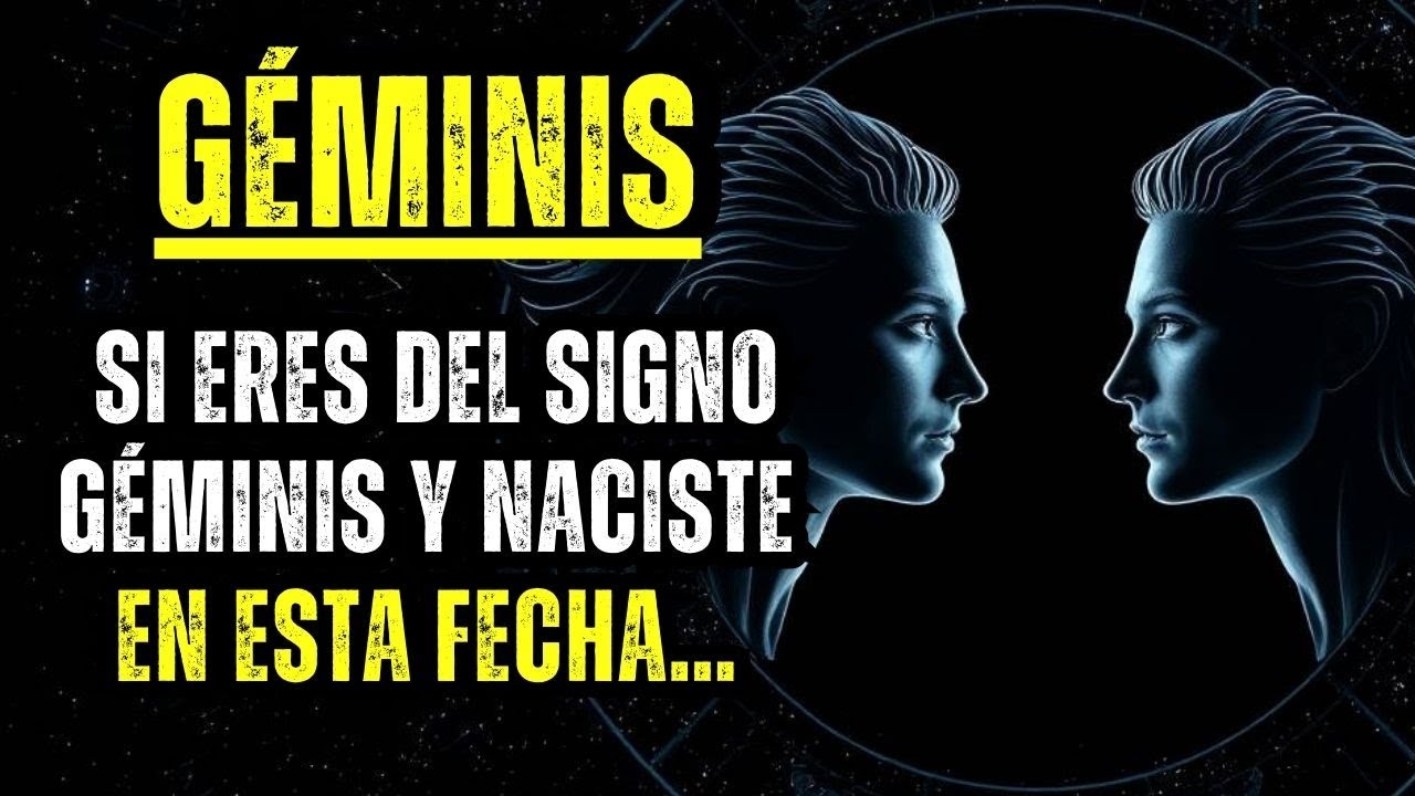 SI ERES DEL SIGNO GÉMINIS Y NACISTE EN ESTA FECHA… ¡TU DESTINO ES ...