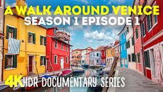 VENICE, The Floating City - 4K HDR Guided Tour & Sightseeing | Documentary Series Season 1 Episode 1