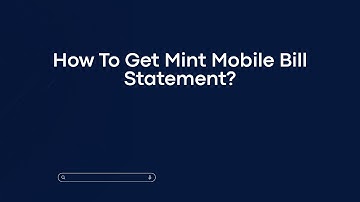 How To Get Mint Mobile Bill Statement?