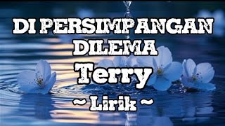 Terry - DI PERSIMPANGAN DILEMA (LIRIK) #slowed #sad #liriklagu #terry #lagugalau #music #mix 