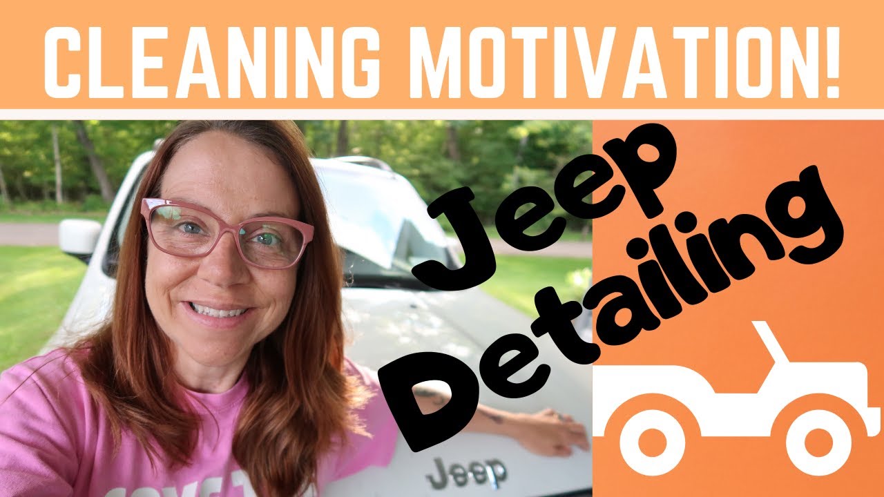 CLEANING MOTIVATION // SUMMER JEEP CLEANING // JEEP DETAILING YouTube