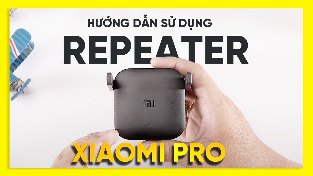 mi router pro  2022 New  Hướng dẫn sử dụng Repeater Wifi Xiaomi Pro