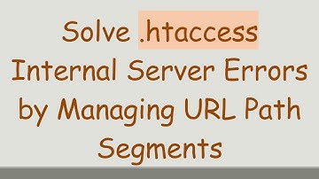 Solve .htaccess Internal Server Errors by Managing URL Path Segments