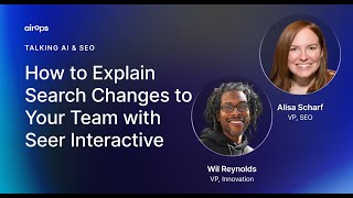 How to Explain Search Changes to Your Team | AirOps & Seer Interactive
