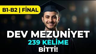 Tam 239 kelime bitti: Orta seviye dev mezuniyet! (B1-B2 Final)
