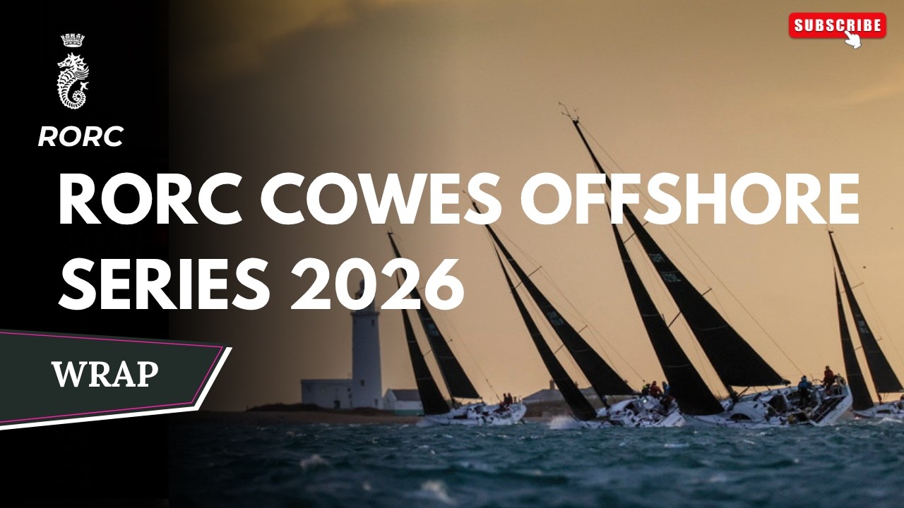 2026 RORC Cowes Offshore Series Wrap