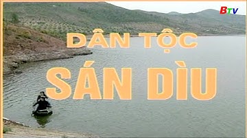 Phim tài liệu "Dân tộc SÁN DÌU" | BTV - TRUYỀN HÌNH BÌNH DƯƠNG