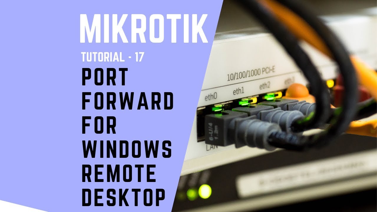 remote desktop port  2022 Update  Mikrotik Tutorial no. 17: Port Forwarding To Windows Remote Desktop by MIkrotik Router
