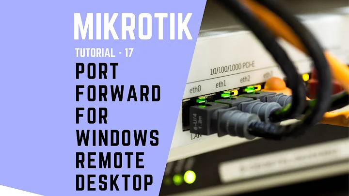 Mikrotik Tutorial no. 17: Port Forwarding To Windows Remote Desktop by MIkrotik Router