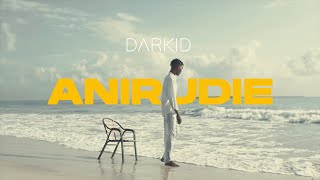 Darkid - Anirudie