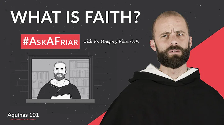 What Does It Mean to Believe in God? #AskAFriar (Aquinas 101)