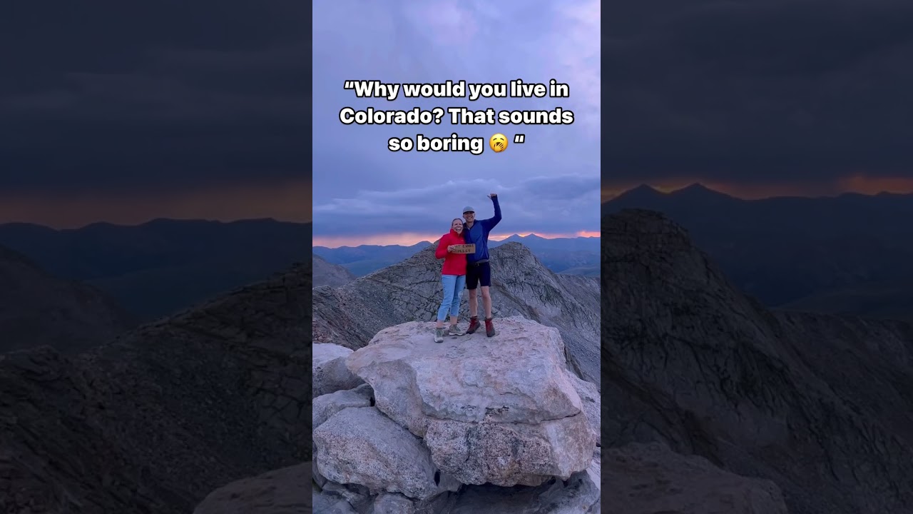 “Why would you live in Colorado, that’s so boring!” - Literally me in college when someone told me