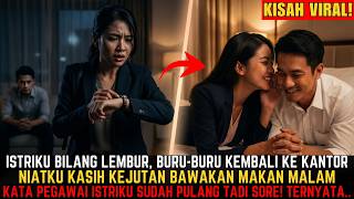 ISTRIKU BILANG LEMBUR DI KANTOR! AKU BAWAKAN MAKAN MALAM, KATANYA ISTRIKU SUDAH PULANG! TERNYATA..