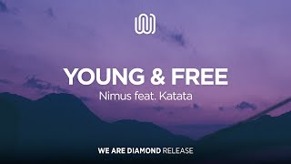 Nimus - Young & Free (feat. Katata) Resimi