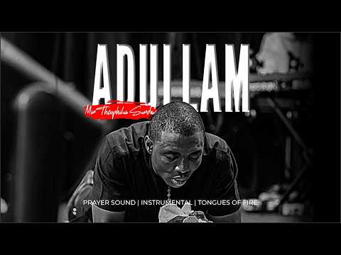 Oh Adullam | Chant and Tongues of Fire |  Theophilus Sunday