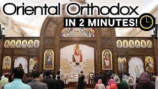 Oriental Orthodox Explained in 2 Minutes