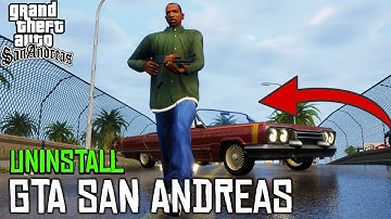 How to Uninstall GTA San Andreas For PC