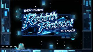 Rebirth Protocol By Enoor (Easy Demon) | All Coins | [100%] | Geometry Dash 2.2