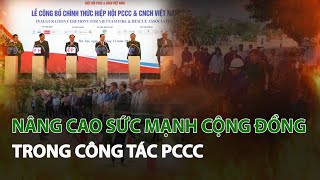Nâng cao sức mạnh Cộng Đồng trong công tác PCCC| VTC14