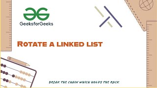 Rotate a linked list in java | linked list | GeeksforGeeks | The Advent