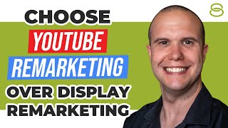 💸 Why YouTube Remarketing Is Better Than Display Remarketing