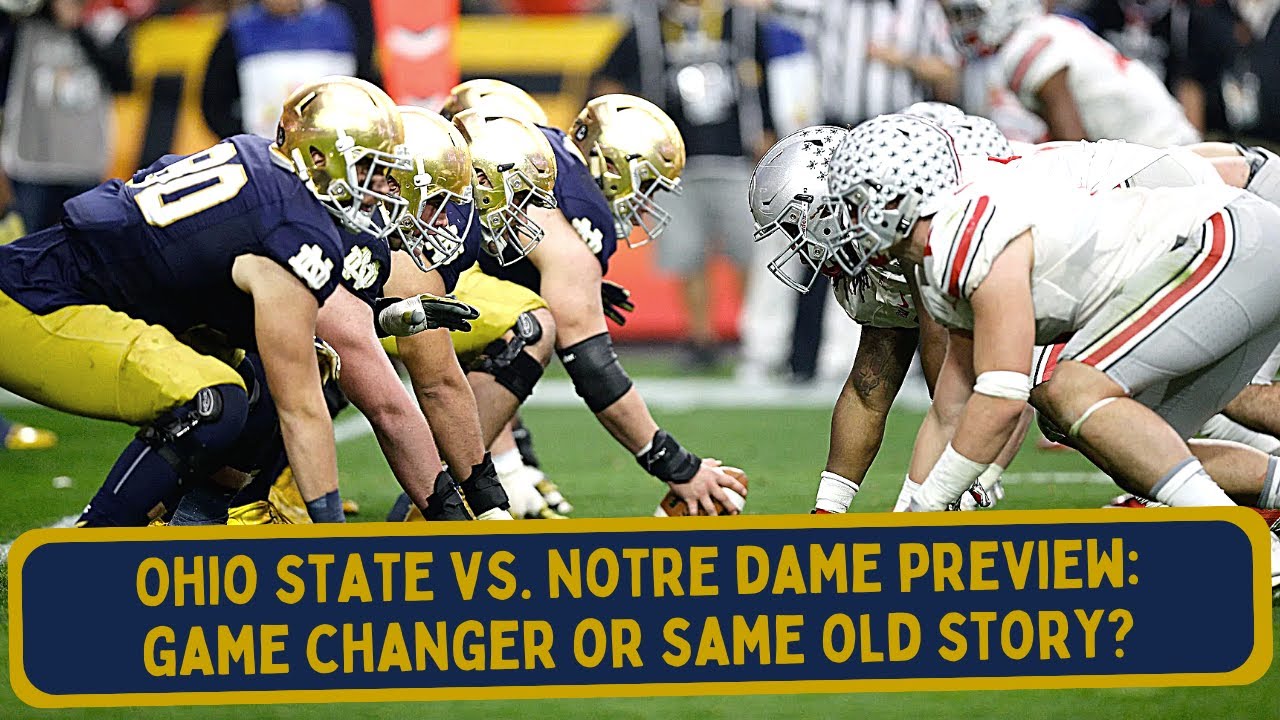 Notre Dame vs. Ohio State Preview Game Changer or Same Old Story