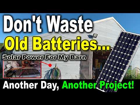 Don't Waste OLD Batteries! Solar Power for my Barn using Old Recycled Parts - Watch Me Work #diy