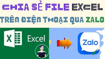 Chia sẻ file Excel trên điện thoại qua Zalo | Nguyễn Huệ