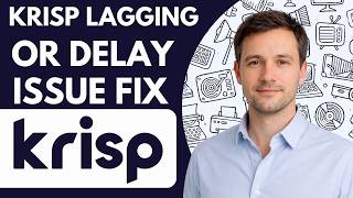 Krisp Lagging or Delay Issue Fix