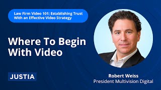 Where to Begin With Video | Establishing Trust With an Effective Video Strategy Part 2 of 4