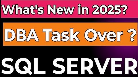 What’s new in SQL server 2025? SQL Server 2025 features SQL Server DBA