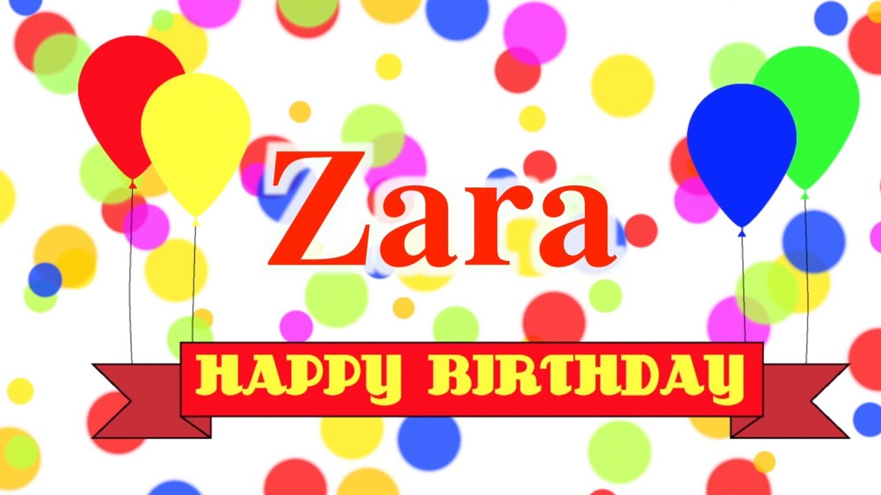 Happy Birthday Zara Song Youtube
