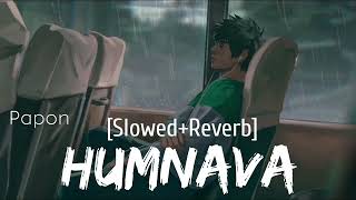 Humnava (Slowed+Reverb) Papon | Mithoon | Lofi 2.0 | Lyrics |