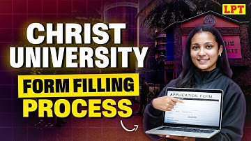 Christ University Admission 2026: Step-by-Step Form Filling Guide | Form Filling Process