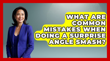 What Are Common Mistakes When Doing A Surprise Angle Smash? - Ping Pong Prodigy