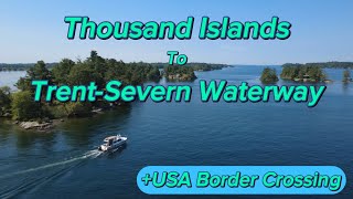E52 Thousand Islands, the START of The Trent-Severn Waterway, & Maintenance - America’s Great Loop