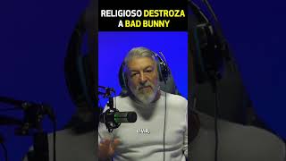 RELIGIOSO destroza a BAD BUNNY #shorts