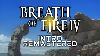 Breath of Fire IV PS1 Intro Remastered (1080P)