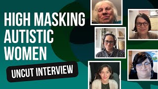 [Raw & Uncut] Autistic Women Reveal the Truth About High Masking  FULL INTERVIEW