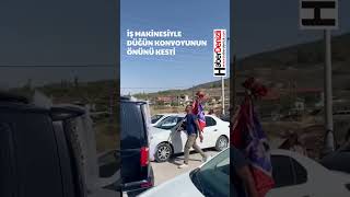 Honazda Düğün Konvoyuna İş Makinesi Engeli - Denizli Haberleri - Haberdeni̇zli̇