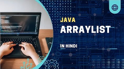 ArrayList  in Java || Java Collection Framework  || Java Tutorial || In Hindi