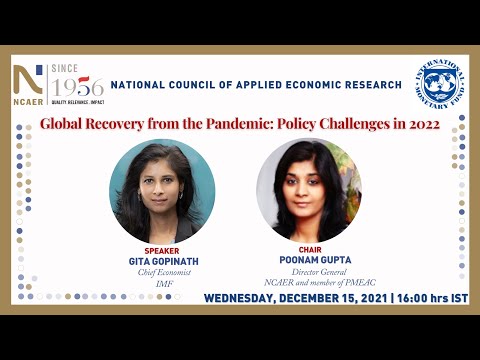 NCAER Public Lecture: Global Recovery from the Pandemic Policy Challenges in 2022 by Gita Gopinath