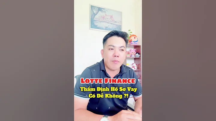 Lotte Finance Thẩm Định Hồ Sơ Có Dễ Không ?! #huytaichinh