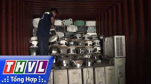 THVL | Hơn 5.000 container phế liệu nhập khẩu đang tồn đọng tại các bến cảng